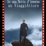 Se una notte d’inverno un viaggiat(t)ore spettacolo teatrale