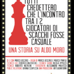 Tutti credettero che l’incontro tra i due giocatori di scacchi fosse casuale - Una storia su Aldo Moro spettacolo teatrale